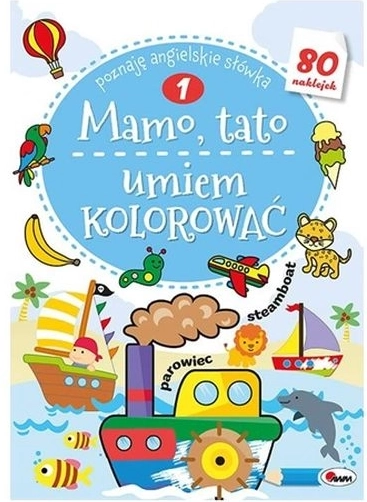 Mama, Papa, ich kann ausmalen 1 – Malbuch mit Stickern