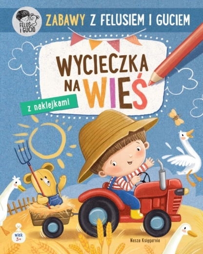 Amusements avec Feluś et Gucio : excursion à la campagne – cahier créatif pour enfants de 3 à 4 ans
