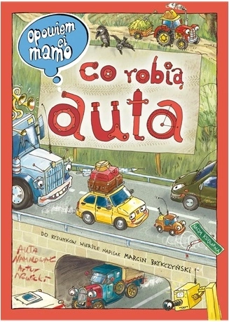 Ich erzähle dir, Mama, was Autos machen