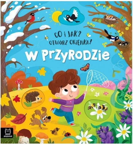 What and How? Open the flaps! In Nature – interactive children’s book with more than 70 flaps