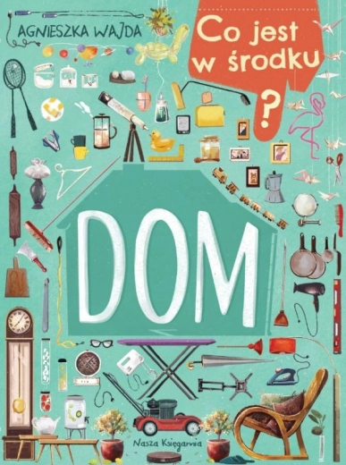 Qu’y a-t-il à l’intérieur ? La maison – livre d’images pour enfants