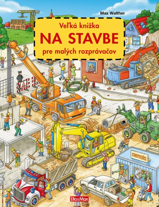 Het grote boek Over de bouwplaats voor kleine verhalenvertellers